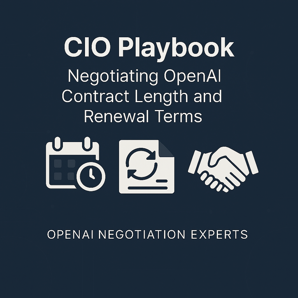 CIO Playbook: Negotiating OpenAI Contract Length and Renewal Terms